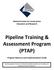 Pipeline Training & Assessment Program (PTAP)