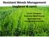 Resistant Weeds Management (soybean & corn) Curtis Thompson Extension Weed Science Agronomy Dept. Kansas State University