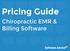 Pricing Guide. Chiropractic EMR & Billing Software