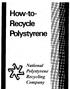 How-to- Recycle Polystyrene. National Polystyrene RecycZing Company
