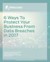 6 Ways To Protect Your Business From Data Breaches in 2017