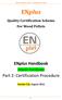 ENplus Handbook, Part 2 - Certification Procedure. ENplus. Quality Certification Scheme For Wood Pellets. ENplus Handbook.