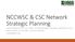 NCCWSC & CSC Network Strategic Planning
