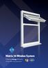 Matrix 70 Window System. Enhanced energy efficiency. Achieves A+ rating requirements