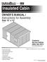 Insulated Cabin. OWNER S MANUAL / Instructions for Assembly. Size 10 x 13 Ver: 1.0. Customer Service Hotline (800)
