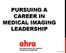 PURSUING A CAREER IN MEDICAL IMAGING LEADERSHIP by AHRA