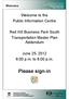 Welcome to the Public Information Centre. Red Hill Business Park South Transportation Master Plan Addendum. June 25, :00 p.m. to 8:00 p.m.
