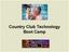 Country Club Technology Boot Camp
