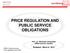 PRICE REGULATION AND PUBLIC SERVICE OBLIGATIONS