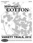 COTTON. Mississippi VARIETY TRIALS, Information Bulletin 477 April 2013 GEORGE M. HOPPER, DIRECTOR