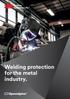 Welding protection for the metal industry.