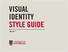 VISUAL IDENTITY STYLE GUIDE MAY 2017