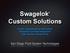 Swagelok Custom Solutions Custom Assemblies & Fabrication Swagelok-Certified Integrators High Quality Components