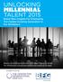 UNLOCKING. MILLENNIAL TALENT 2015 Brand New Insights For Employing The Fastest Growing Generation in the Workplace
