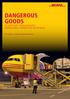 DANGEROUS GOODS LET DHL CARRY YOUR HAZARDOUS INTERNATIONAL SHIPMENTS BY AIR OR ROAD. DHL Express Excellence. Simply delivered.