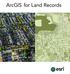 ArcGIS. for Land Records