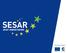 SESAR The European ATM Improvement Programme. Regional ANC 2012 Preparatory Symposium Michael STANDAR Moscow March 2012