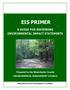 EIS PRIMER A GUIDE FOR REVIEWING ENVIRONMENTAL IMPACT STATEMENTS. Prepared by the Westchester County ENVIRONMENTAL MANAGEMENT COUNCIL