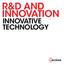 R&D and InnovatIon. InnovatIvE technology