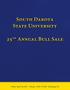 South Dakota State University. 25 Annual Bull Sale. Friday, April 7th, :00 pm SDSU CCERF Brookings, SD