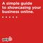 A simple guide to showcasing your business online.