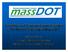 The Office of Transportation Planning. The Office of Transportation Planning The Role of Planning in MassDOT. The Role of Planning in MassDOT