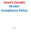 Lowe s. Lowe s Canada Compliance Policy