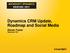 Dynamics CRM Update, Roadmap and Social Media. Steven Foster September 2011