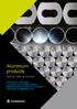 Aluminium products. 100 YEARS OF EXPERIENCE A LEADING EUROPEAN INTEGRATED MANUFACTURER OF PRODUCTS ExtrudED FROM HARD ALUMINIUM ALLOYS