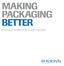 MAKING PACKAGING BETTER. Because every product deserves better packaging.
