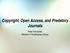 Copyright, Open Access, and Predatory Journals. Peter Fernandez Webster C Pendergrass Library