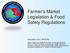 Farmer s Market Legislation & Food Safety Regulations