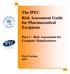 The IPEC Risk Assessment Guide for Pharmaceutical Excipients. Part 1 Risk Assessment for Excipient Manufacturers
