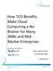 How TCO Benefits Make Cloud Computing a No- Brainer for Many SMBs and Mid- Market Enterprises