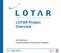 LOTAR Project Overview. Jeff Holmlund Lockheed Martin Aeronautics Company