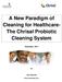 A New Paradigm of Cleaning for Healthcare- The Chrisal Probiotic Cleaning System