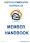 HOSTED ACCOMMODATION AUSTRALIA LTD. A Better Way to Stay MEMBER HANDBOOK. Available to Members online. Revised: 2014