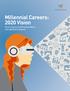 Millennial Careers: 2020 Vision. Facts, Figures and Practical Advice from Workforce Experts