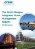 Scotland s centre of expertise for waters. The North Glasgow Integrated Water Management System: A Review.