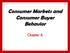 Consumer Markets and Consumer Buyer Behavior. Chapter 6