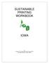 SUSTAINABLE PRINTING WORKBOOK IOWA. By Graphic Arts Training & Consulting Group (GATC) Iowa Waste Reduction Center (IWRC)