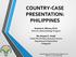 COUNTRY-CASE PRESENTATION: PHILIPPINES