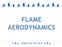 FLAME AERODYNAMICS COMBUSTION AND FUELS