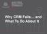 Why CRM Fails and What To Do About It. Copyright 2015 The Sales Management Association. All rights reserved.