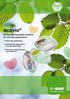 ecovio Biologically degradable solutions for extrusion applications Blown film applications Cast / flat film applications (e. g.