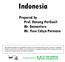 Indonesia Prepared by Prof. Danang Parikesit Mr. Damantoro Mr. Yusa Cahya Permana