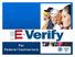 For Federal Contractors. November 2010 E-Verify for Federal Contractors 1