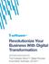 Revolutionize Your Business With Digital Transformation. featuring research from forrester