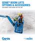GENIE BOOM LIFTS OPTIONS & ACCESSORIES CUSTOMIZE YOUR BOOM FOR THE JOB