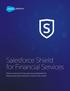 Salesforce Shield for Financial Services. How a new level of security can accelerate the financial services industry s move to the cloud
